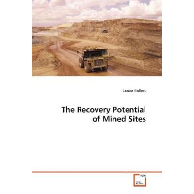Bollers, J: The Recovery Potential of Mined Sites, Taschenbuch von Janice Bollers, VDM, 978-3-639-13704-0