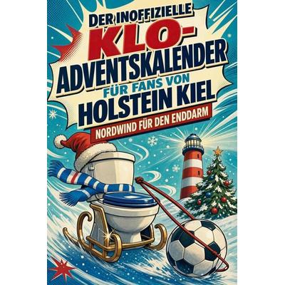 Der inoffizielle Klo-Adventskalender für Fans von Holstein Kiel, Taschenbuch von Jakob Günther, Tiptop, 978-3-696-10840-3