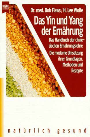 Bob Flaws - Das Yin und Yang der Ernährung. Das Handbuch der chinesischen Ernährungslehre. - Preis vom 09.10.2026 07:28:09 h