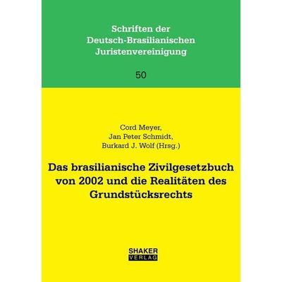 Das brasilianische Zivilgesetzbuch von 2002 und die Realitäten des Grundstücksrechts, Paperback von , Shaker Media, 978-3-8440-4612-0