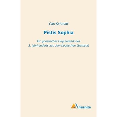 Pistis Sophia, Taschenbuch von , Literaricon, 978-3-95913-936-6