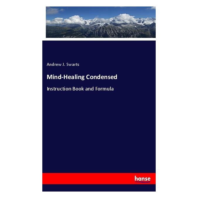 Hansebooks Mind-Healing Condensed (Englisch, Softcover, Andrew J Swarts) (55975158)