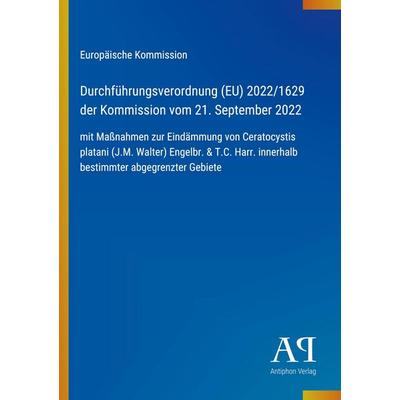 Durchführungsverordnung (EU) 2022/1629 der Kommission vom 21. September 2022, Taschenbuch von Europäische Kommission, Antiphon Verlag,