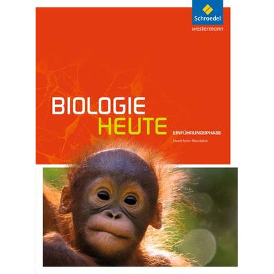 Biologie heute. Einführungsphase: Schulbuch. Nordrhein-Westfalen, Gebundene Ausgabe von , Schroedel