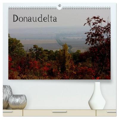 Donaudelta (hochwertiger Premium Wandkalender 2026 DIN A2 quer), Kunstdruck in Hochglanz