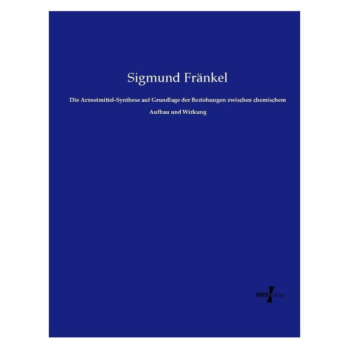 Vero Fränkel:Die Arzneimittel-Synthese auf G (Deutsch, Softcover, Sigmund Fränkel) (41251893)