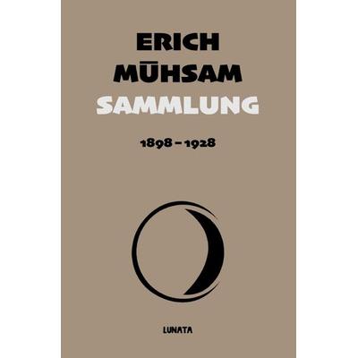 Sammlung 1898-1928, Taschenbuch von Erich Mühsam, Epubli, 978-3-7531-4777-2