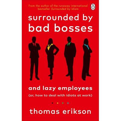 Surrounded by Bad Bosses and Lazy Employees, Taschenbuch von Thomas Erikson, Vermilion, 978-1-78504-340-6