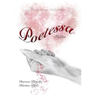 Poetessa - Fühlen, Gebundene Ausgabe von Doreen Kirsche, Nova MD, 978-3-9859538-0-6