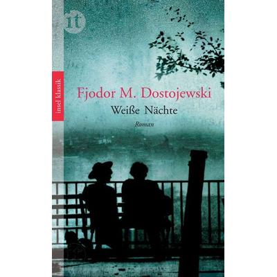 Weiße Nächte, Taschenbuch von Fjodor M. Dostojewski, Insel