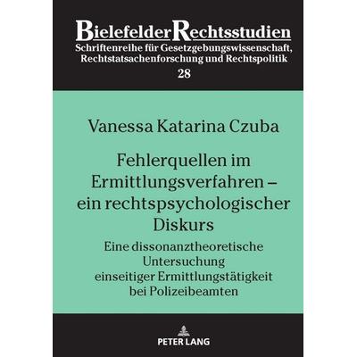 Fehlerquellen im Ermittlungsverfahren – ein rechtspsychologischer Diskurs, Gebundene Ausgabe von Vanessa Czuba, Peter Lang GmbH, Internationaler