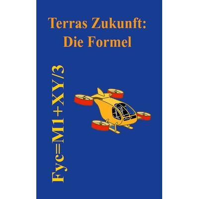Terras Zukunft: Die Formel, Taschenbuch von Klaus Kandel, BoD – Books on Demand, 978-3-7543-2569-8