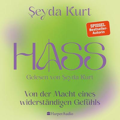 HASS – Von der Macht eines widerständigen Gefühls (ungekürzt) - Seyda Kurt, Audio, 9783365002193