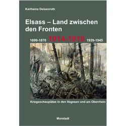 Elsass - Land zwischen den Fronten, Fachbücher von Karlheinz Deisenroth