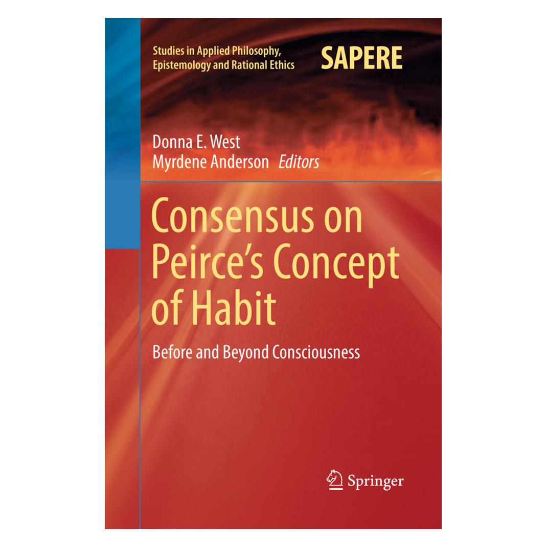 Springer Consensus on Peirce's Concept of Habit (Englisch, Softcover, Donna E. West, Myrdene Anderson) (56005946)