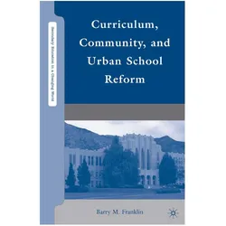 Curriculum, Community, and Urban School Reform, Fachbücher von B. Franklin