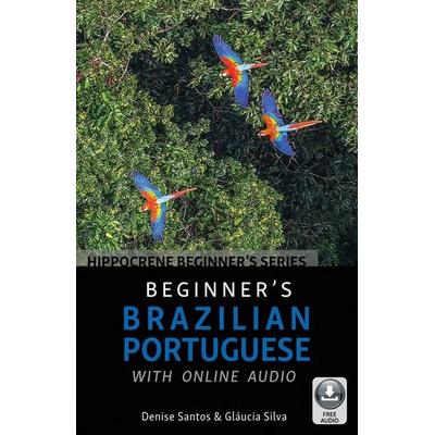 Beginner's Brazilian Portuguese with Online Audio, Taschenbuch von Denise Santos,Gláucia Silva, Ingram Publishers Services, 978-0-7818-1407-2
