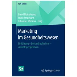Marketing im Gesundheitswesen, Fachbücher von Frank Stratmann, Johannes Wimmer, David Matusiewicz