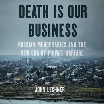 Death Is Our Business - John Lechner, Audio, 9781639733385
