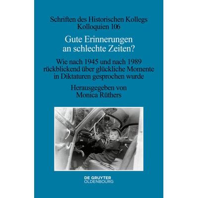 Gute Erinnerungen an schlechte Zeiten?, Gebundene Ausgabe von , De Gruyter Mouton, 978-3-11-073076-0