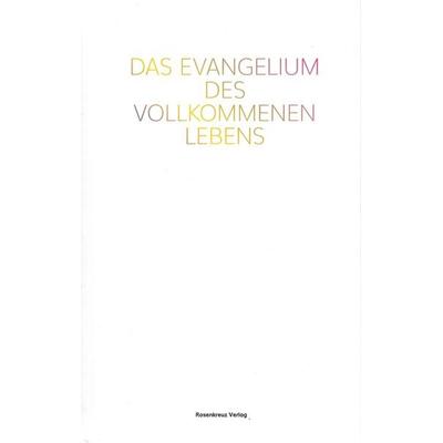 Das Evangelium des vollkommenen Lebens, Gebundene Ausgabe von Gideon Jasper Richard Ouseley, Rosenkreuz Verlag, 978-3-945115-17-6