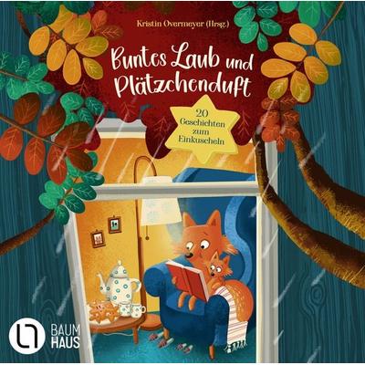 Buntes Laub und Plätzchenduft - 20 Geschichten zum Einkuscheln - Amelie Benn,Lea Melcher,Jonas Melcher,Akram El-Bahay,Michael Peinkofer, Audio,