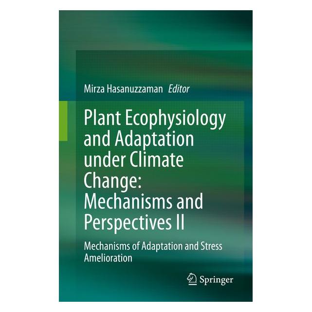 Springer Plant Ecophysiology and Adaptation under Climate Change: Mechanisms and Perspectives II (71875109)