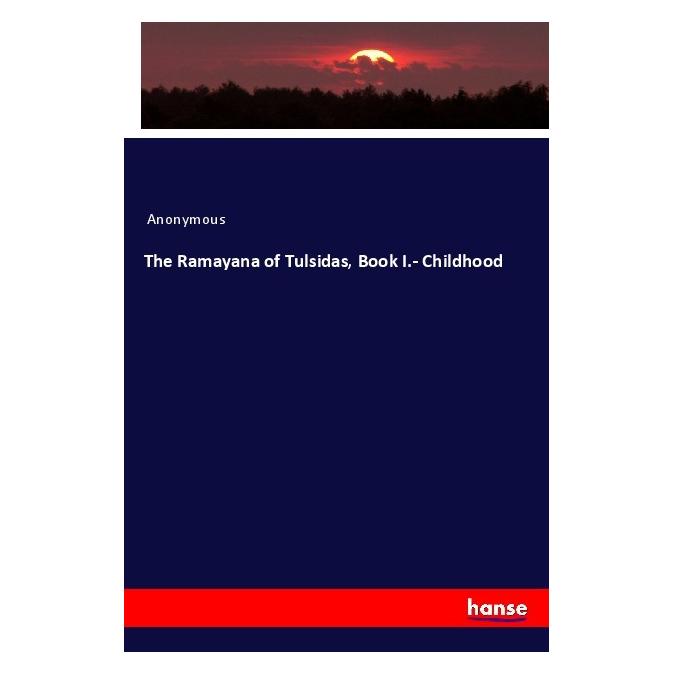 Hansebooks The Ramayana of Tulsidas, Book I.- Childhood (Softcover, Anonymous) (56205189)
