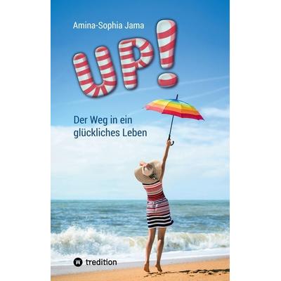 Up!, Gebundene Ausgabe von Amina-Sophia Jama, Tredition, 978-3-347-79004-9