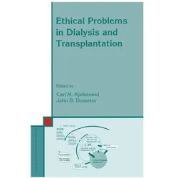 Ethical Problems in Dialysis and Transplantation, Fachbücher von M Kjellstrand, C. B. Dossetor