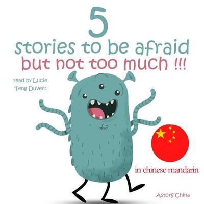 5 stories to be afraid but not too much in chinese mandarin - Hans Christian Andersen,Perrault,The Brothers Grimm, Audio, 9782821115996