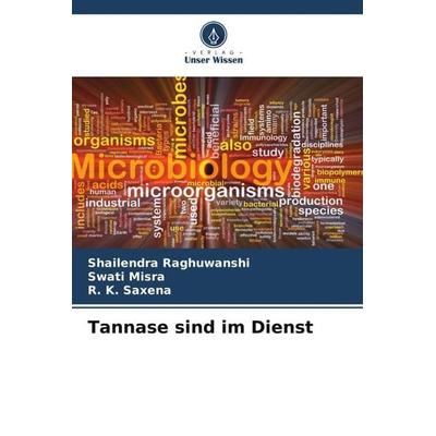 Tannase sind im Dienst, Taschenbuch von Shailendra Raghuwanshi,Swati Misra,R. K. Saxena, Verlag Unser Wissen, 978-620-5-37535-8
