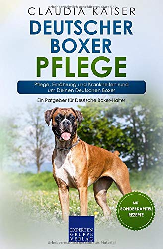 Claudia Kaiser - Deutscher Boxer Pflege: Pflege, Ernährung und Krankheiten rund um Deinen Deutschen Boxer - Preis vom 30.09.2026 09:01:18 h