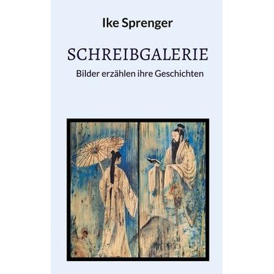 SchreibGalerie, Taschenbuch von Ike Sprenger, BoD – Books on Demand, 978-3-8192-0002-1