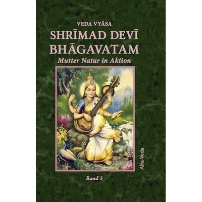 Shrīmad Devī Bhāgavatam Band 3, Gebundene Ausgabe von Veda Vyāsa, Alfa-Veda-Verlag, 978-3-945004-73-9
