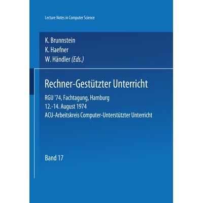 Rechner-Gestützter Unterricht, Taschenbuch von K. Brunnstein,K. Haefner,W. Händler, Springer Berlin, 978-3-540-06907-2