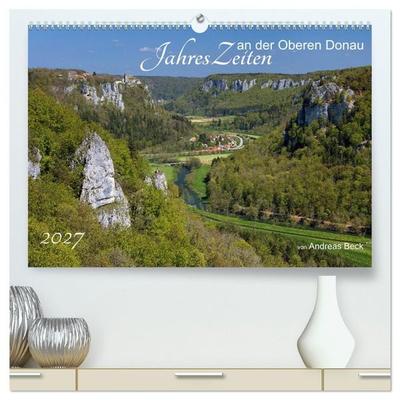 JahresZeiten an der Oberen Donau (hochwertiger Premium Wandkalender 2027 DIN A2 quer), Kunstdruck in Hochglanz