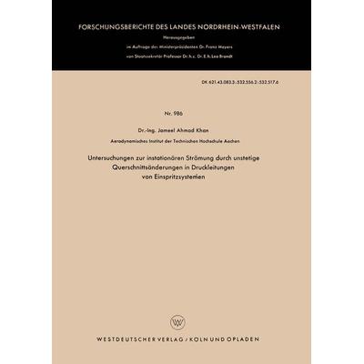Untersuchungen zur instationären Strömung durch unstetige Querschnittsänderungen in Druckleitungen von Einspritzsystemen, Taschenbuch von Jameel Ahmad