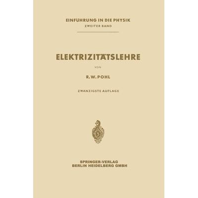 Elektrizitätslehre, Taschenbuch von Robert Wichard Pohl, Springer Berlin, 978-3-662-23774-8