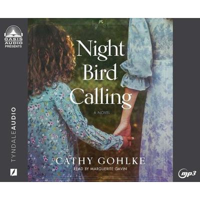 Night Bird Calling - Cathy Gohlke, CD, 9781640918641