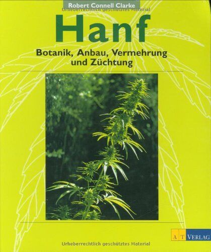 Clarke, Robert Connell - Hanf: Botanik, Anbau, Vermehrung, Züchtung - Preis vom 06.10.2026 07:26:00 h