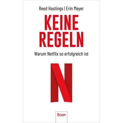 Keine Regeln, Gebundene Ausgabe von Reed Hastings,Erin Meyer, Econ, 978-3-430-21023-2