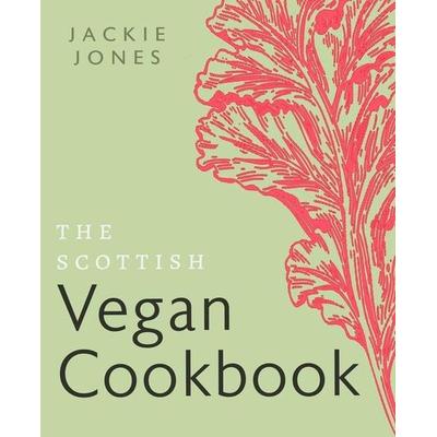 The Scottish Vegan Cookbook, Taschenbuch von Jackie Jones, BookSource, 978-1-78027-919-0