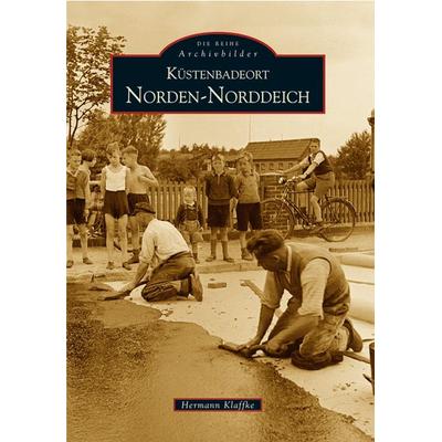 Küstenbadeort Norden-Norddeich, Taschenbuch von Hermann Klaffke, Sutton, 978-3-89702-836-4