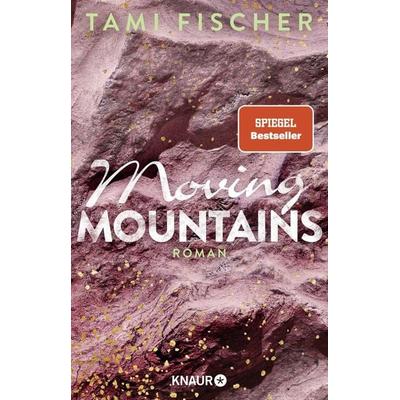 Moving Mountains, Taschenbuch von Tami Fischer, Knaur Taschenbuch