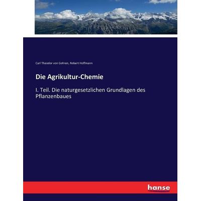 Die Agrikultur-Chemie, Taschenbuch von Carl Theodor Gohren,Robert Hoffmann, Hansebooks, 978-3-7433-5971-0