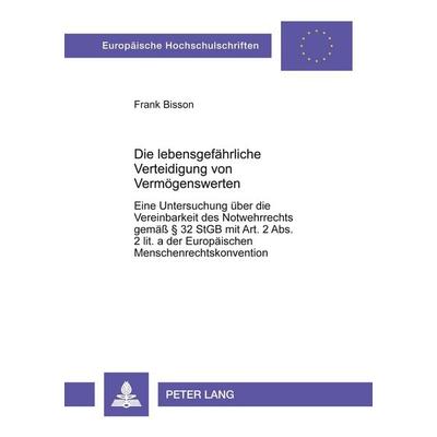 Die lebensgefährliche Verteidigung von Vermögenswerten, Taschenbuch von Frank Bisson, Peter Lang GmbH, Internationaler Verlag der Wissenschaften,