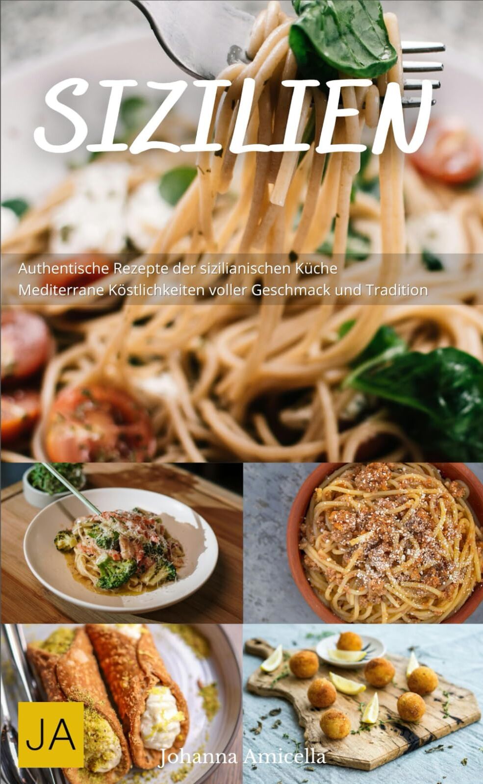 Johanna Amicella - Sizilien: Authentische Rezepte der sizilianischen Küche - Mediterrane Köstlichkeiten voller Geschmack und Tradition - Preis vom 30.09.2026 22:30:23 h