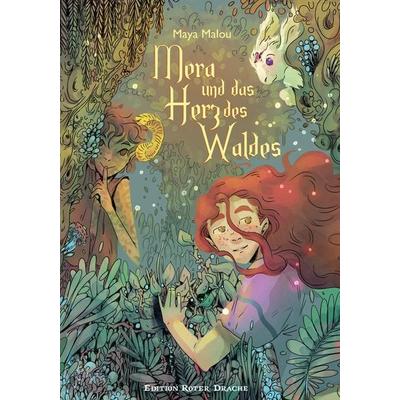 Mera und das Herz des Waldes, Gebundene Ausgabe von Maya Malou, Edition Roter Drache, 978-3-96815-055-0