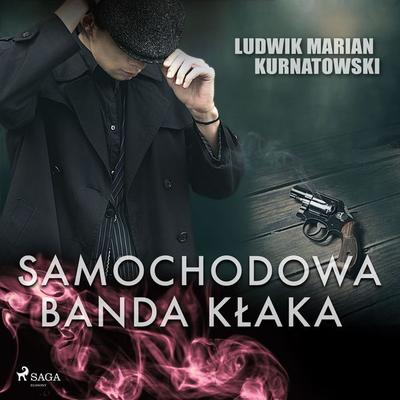 Samochodowa banda Kłaka - Ludwik Marian Kurnatowski, Audio, 9788726579147